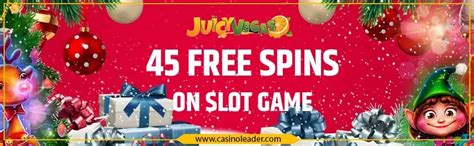 Juicy Vegas Casino 45 Free Spins Bonus on Slot Game.